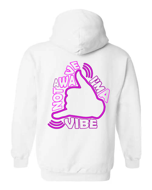 Not A WAVE I'm a VIBE- Hooded Sweatshirt