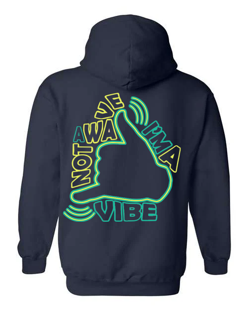 Not A WAVE I'm a VIBE- Hooded Sweatshirt